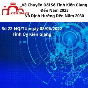 Kiên Giang: Chuyển đổi Số đến năm 2025 và Định hướng đến năm 2030 | 22-NQ-TU 2022